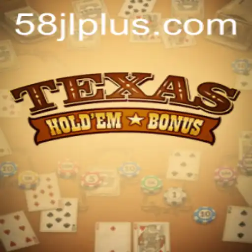 Texas Hold'em Bonus: Exploring the Excitement of '58 JL'